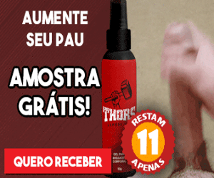 Aumente seu Pênis GRATÍS Hoje com Thors!
